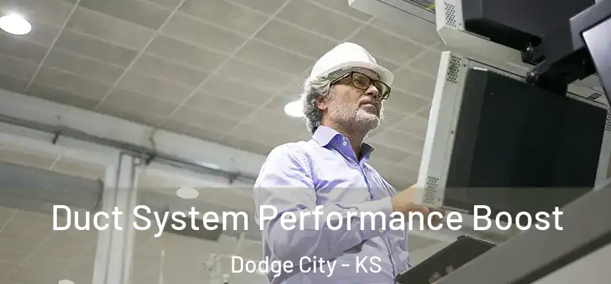 Duct System Performance Boost Dodge City - KS