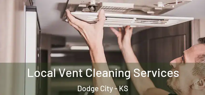  Local Vent Cleaning Services Dodge City - KS